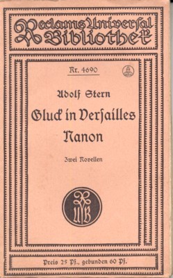 Gluck in Versailles. Nanon. Zwei Novellen. Mit einer biographischen Einleitung …