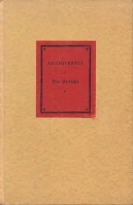 Die Frösche. Ein Lustspiel. Übersetzt von Joh. Gustav Droysen. Neu …