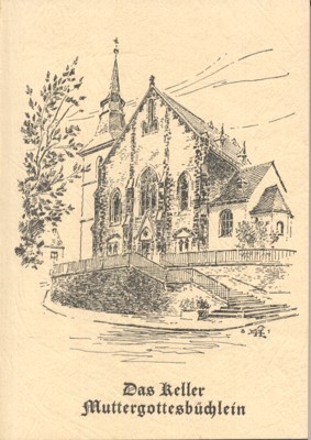 Das Keller Muttergottesbüchlein oder Das Gnadenbild der Märtyer zu Kell …