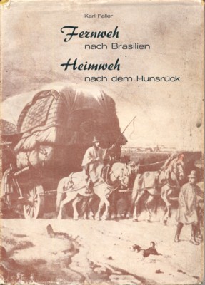 Fernweh nach Brasilien -268 S. Heimweh nach dem Hunsrück.