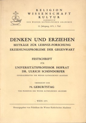 Denken und Erziehen. Beiträge zur Leibniz-Forschung, Erziehungsprobleme der Gegenwart. Festschrift …