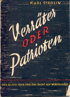Verräter oder Patrioten? Der 20. Juli 1944 und das Recht …