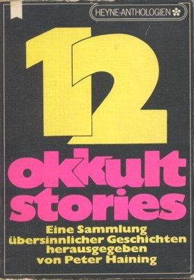12 [Zwölf] okkult stories : eine Sammlung übersinnl. Geschichten. [Dt. …