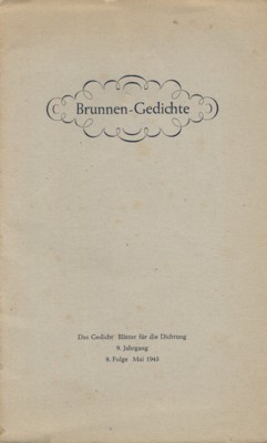 Brunnen-Gedichte. Das Gedicht: Blätter für die Dichtung.