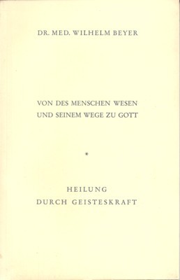 Von des Menschen Wesen und einem Wege zu Gott. Die …