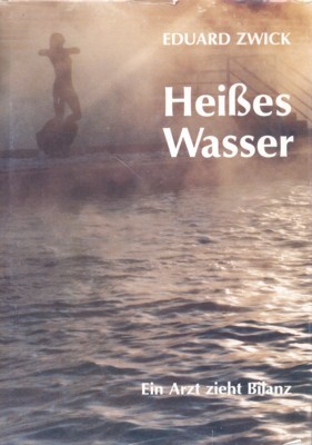 Heisses Wasser .Ein Arzt zieht Bilanz.