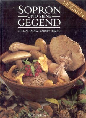 Sopron und seine Gegend. Deutsch von Therese Töttössy. Fotos von …