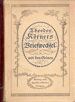 Theodor Körners Briefwechsel mit den Seinen.