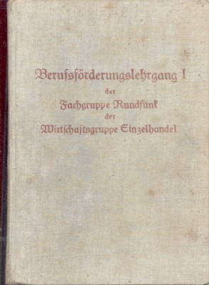 Berufsförderungs-Lehrgang I. der Wirtschaftsgruppe Einzelhandel, Fachgruppe Rundfunk.
