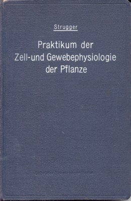 Praktikum der Zell- und Gewebephysiologie der Pflanze.
