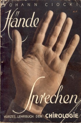 Hände sprechen. Kurzes Lehrbuch der Chirologie. Durchgesehen und neu bearbeitet …