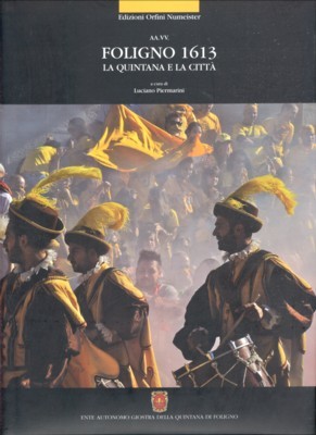 Foligno 1613. La Quintana e la Città.