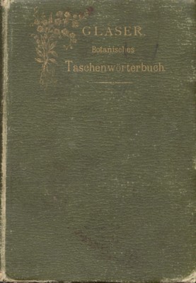 Taschenwörterbuch für Botaniker und Alle Freunde der Botanik Enthaltend die …