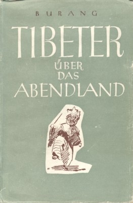 Tibeter über das Abendland. Stimmen aus dem geheimnisvollen Tibet.