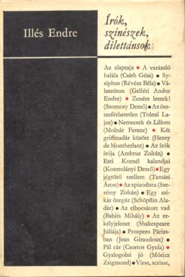 Irók, Színészek, Dilettánsok.