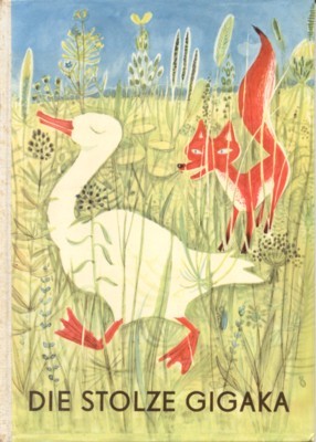 Die stolze Gigaka und andere Tiermärchen. Zeichnungen von Erich Gürtzig.