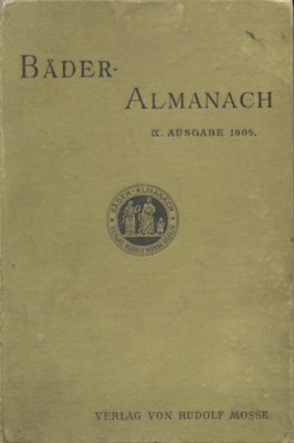Bäder-Almanach. Mitteilungen der Bäder, Luftkurorte und Heilanstalten in Deutschland, Oesterreich, …
