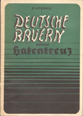 Deutsche Bauern unterm Hakenkreuz.