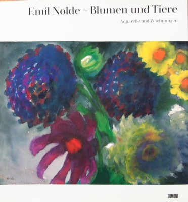 Emil Nolde: Blumen und Tiere : Aquarelle und Zeichnungen.