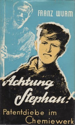 Achtung, Stephan! Patentdiebe im Chemiewerk. Mit 10 Zeichnungen.