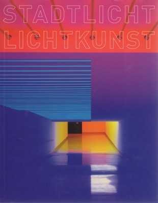 Stadtlicht - Lichtkunst : ein Projekt der Initiative Stadtbaukultur des …