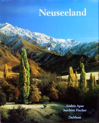 Neuseeland. Andris Apse ; Joachim Fischer. Mit einleitenden landeskundl. Texten …