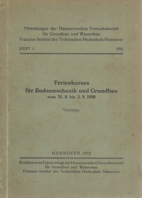 Ferienkursus für Bodenmechanik und Grundbau vom 31.8. bis 2.9.1950. Vorträge. …