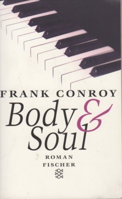 Body and soul : Roman. Aus dem Amerikan. von Thomas …