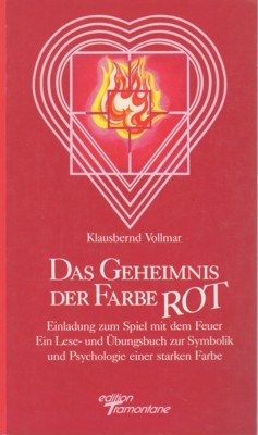 Das Geheimnis der Farbe Rot : Einladung zum Spiel mit …