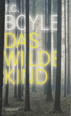 Das wilde Kind : Erzählung. Aus dem Amerikan. von Dirk …