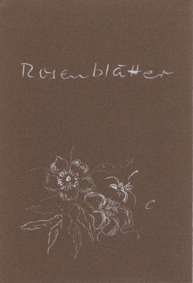 Rosenblätter. Rosendgedichte aus aller Welt. Gesammelt und mit 12 Pinselzeichnungen …