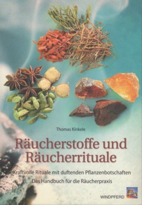 Räucherstoffe und Räucherrituale : kraftvolle Rituale und duftende Botschaften ; …