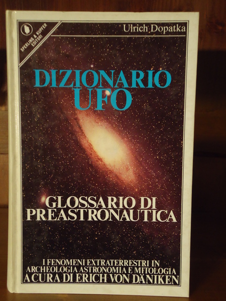 DIZIONARIO UFO GLOSSARIO DI PREASTRONAUTICA