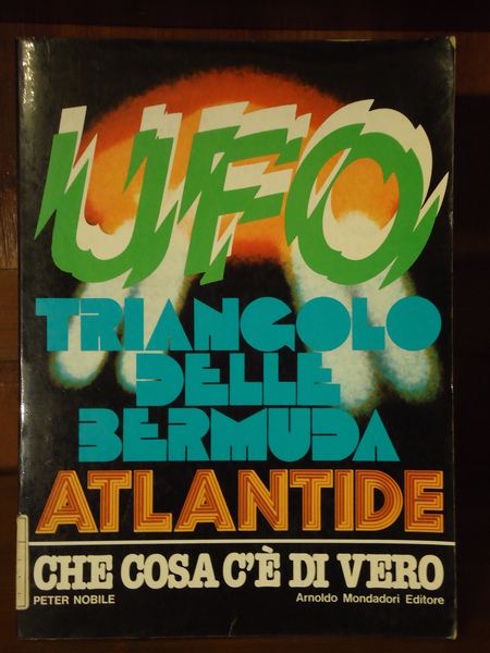 UFO, Triangolo delle Bermuda, Atlantide che cosa c'è di vero