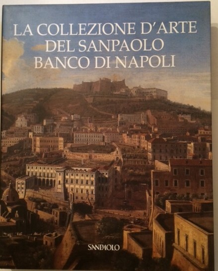 LE COLLEZIONI D'ARTE DEL SANPAOLO BANCO DI NAPOLI