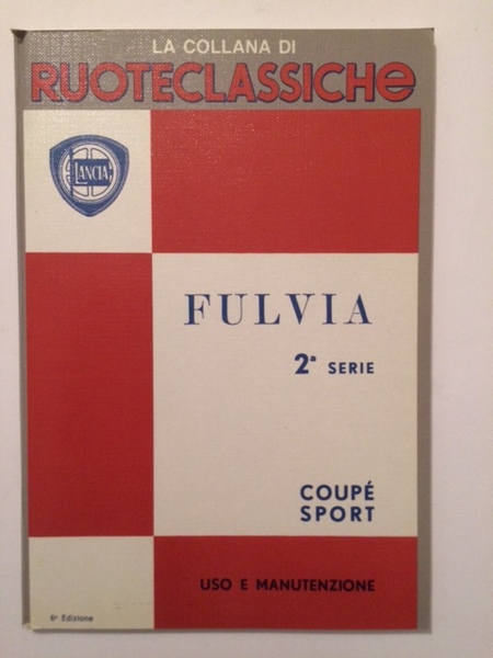 FULVIA 2a serie COUPE' SPORT USO E MANUTENZIONE