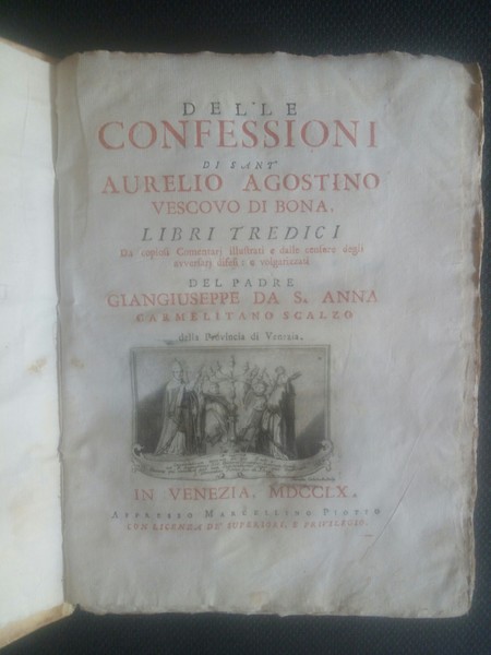 DELLE CONFESSIONI. LIBRI XIII DA COPIOSI COMMENTARI ILLUSTRATI E DALLE …