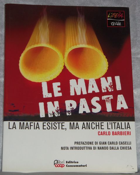 Le mani in pasta. La mafia esiste, ma anche l'Italia.