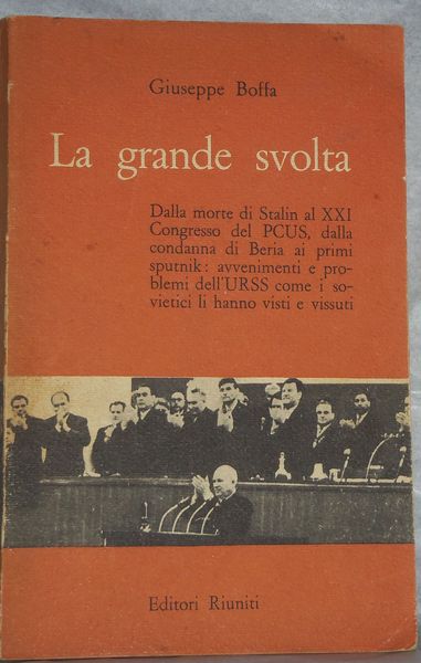 La grande svolta. Dalla morte di Stalin al XXI Congresso …