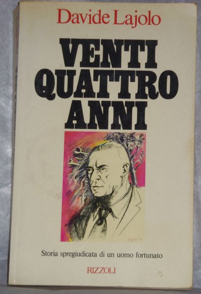 Ventiquattro anni: storia spregiudicata di un uomo fortunato