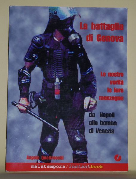 La battaglia di Genova. Le nostre verit‡ le loro menzogne …