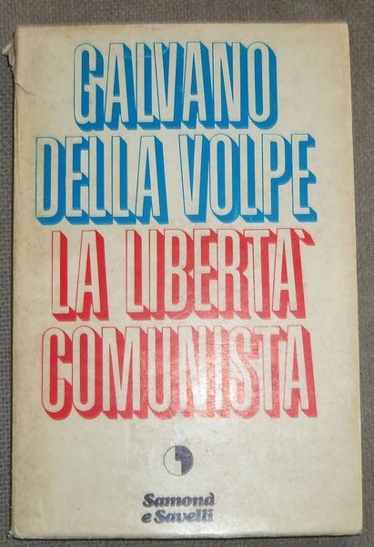 La libert‡ comunista con l'aggiunta dello scritto del 1962 Sulla …