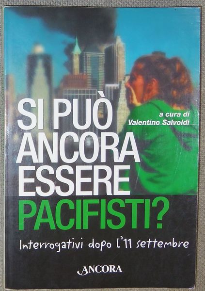 Si puÚ ancora essere pacifisti? Interrogativi dopo l'11 settembre