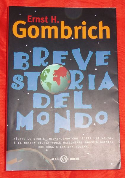 Breve storia del mondo. Tutte le storie incominciano con "c'era …