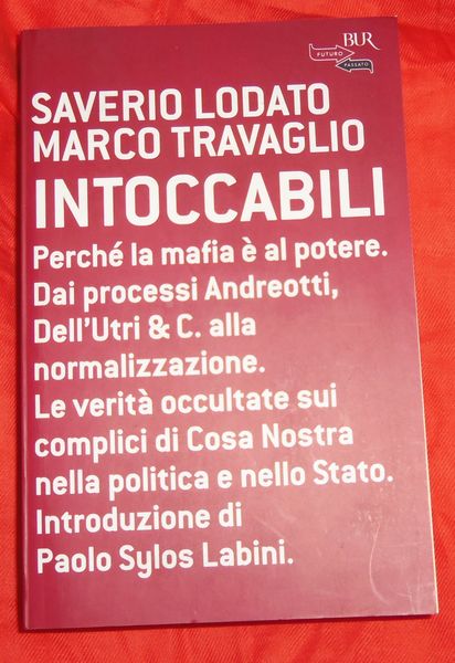 Intoccabili. PerchÈ la mafia Ë al potere. Dai processi Andreotti, …