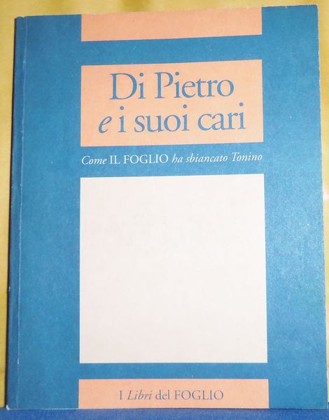 Di Pietro e i suoi cari - come Il Foglio …