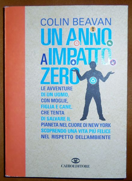 Un anno a impatto zero. Le avventure di un uomo …