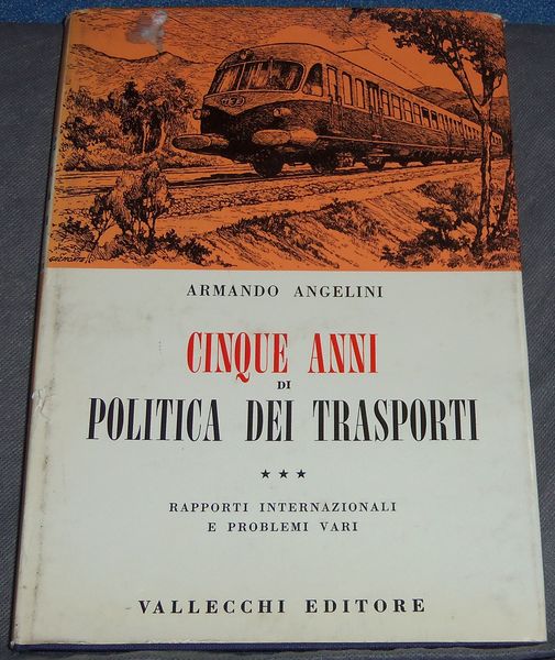 Cinque anni di politica dei trasporti. Rapporti internazionali e problemi …