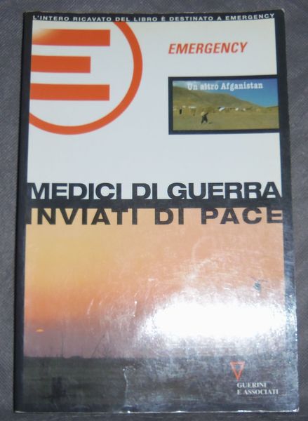 Medici di guerra, inviati di pace. Un altro Afganistan