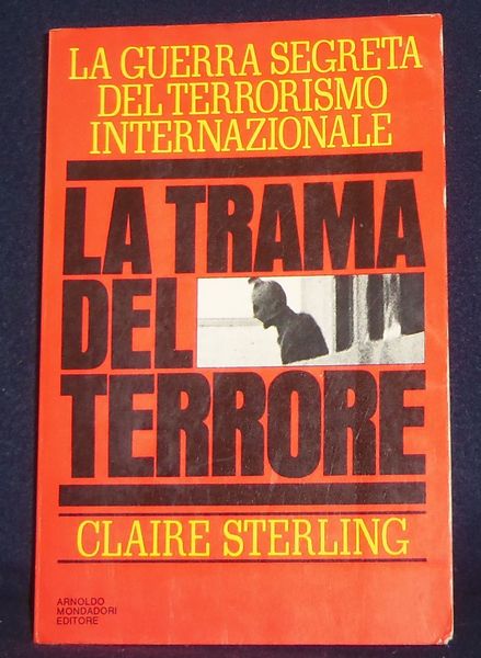 La trama del terrore. La guerra segreta del terrorismo internazionale